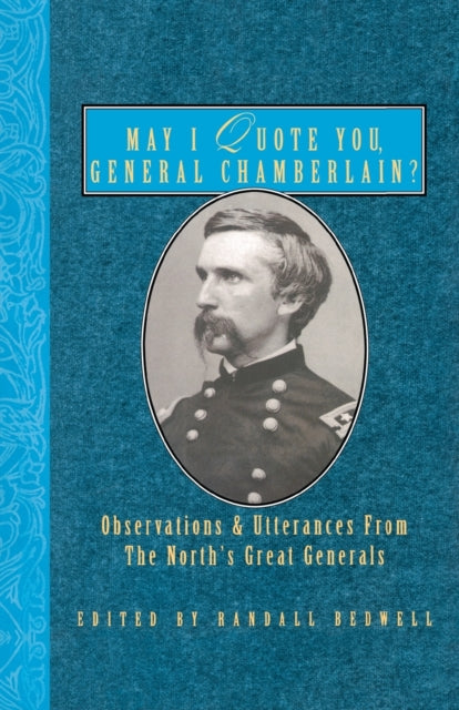 Book cover of: May I Quote You, General Chamberlain?. By: Randall Bedwell