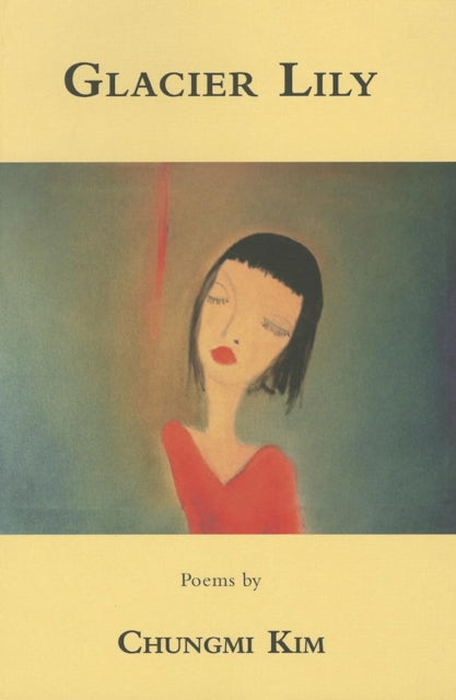 Book cover of: GLACIER LILY. By: Chungmi Kim