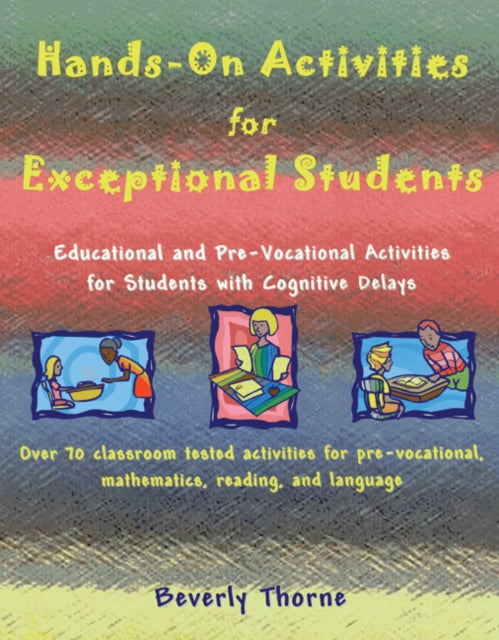 Book cover of: Hands-On Activities for Exceptional Students. By: Beverly Thorne