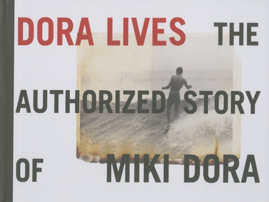 Dora elab: Miki Dora autoriseeritud lugu