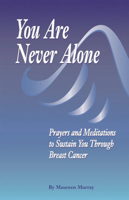 Book cover of: You Are Never Alone:. By: Maureen Murray