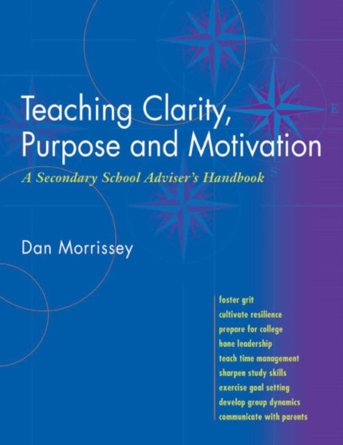 Book cover of: Teaching Clarity, Purpose & Motivation. By: Dan Morrissey