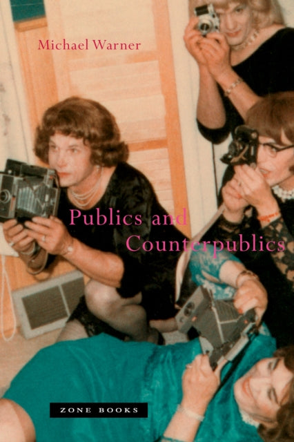 Book cover of: Publics and Counterpublics. By: Michael Warner