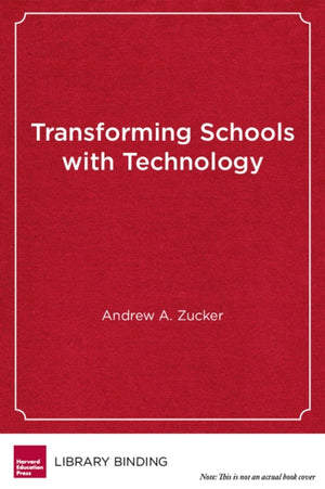 Transforming Schools with Technology