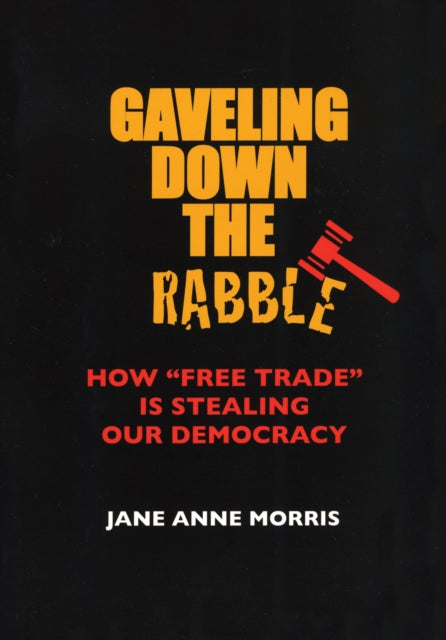 Book cover of: Gaveling Down the Rabble. By: Jane Anne Morris