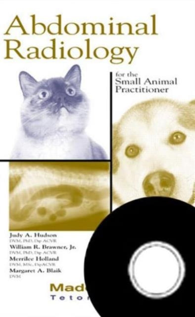 Book cover of: Abdominal Radiology for the Small Animal Practitioner. By: Judith A. Hudson