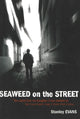 Book cover of: Seaweed on the Street. By: Stanley Evans