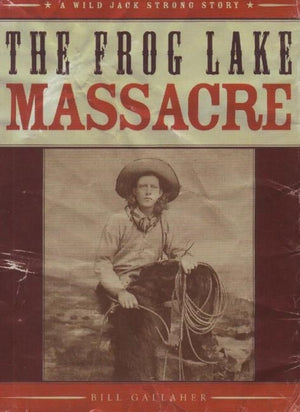 Frog Lake Massacre