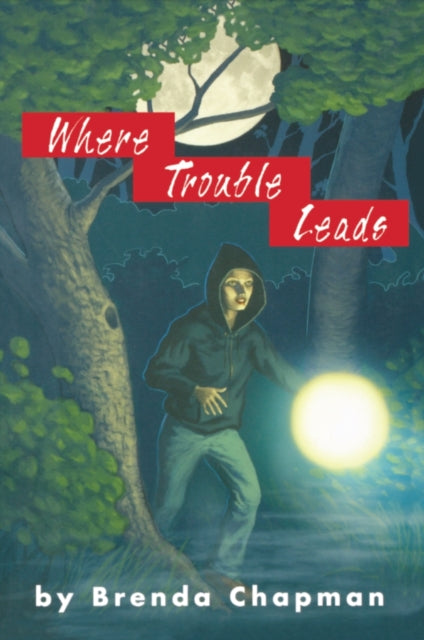 Book cover of: Where Trouble Leads. By: Brenda Chapman