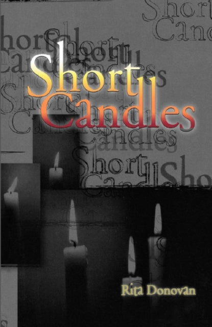 Book cover of: Short Candles. By: Rita Donovan