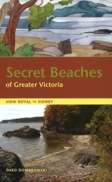 Book cover of: Secret Beaches of Greater Victoria