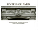 Book cover of: Lintels of Paris. By: Thaddeus Holownia