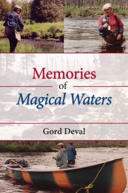 Book cover of: Memories of Magical Waters. By: Gord Deval