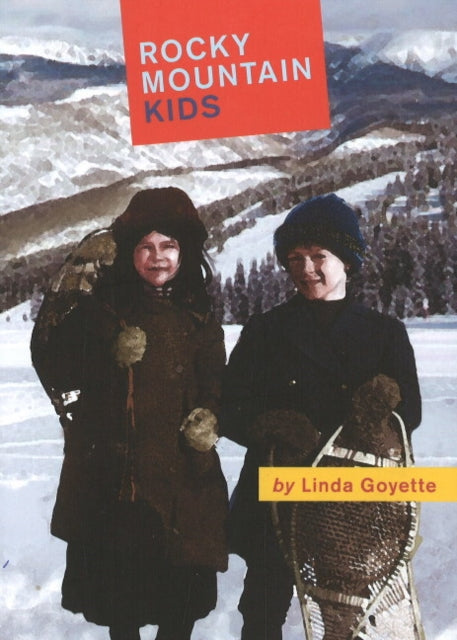 Book cover of: Rocky Mountain Kids. By: Linda Goyette