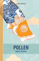 Book cover of: Pollen. By: Tom Abray