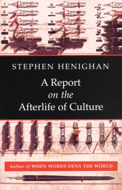 Book cover of: Report on the Afterlife of Culture. By: Stephen Henighan