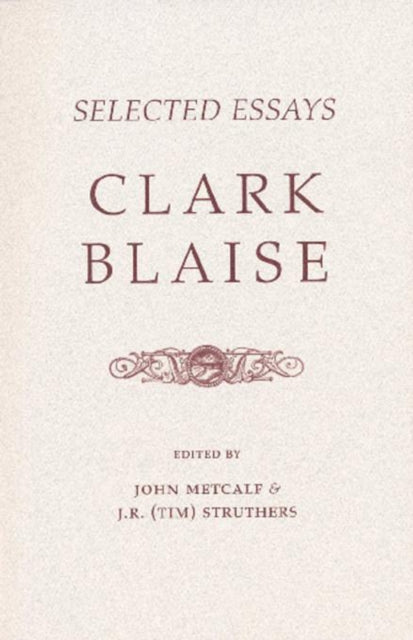 Book cover of: Selected Essays. By: Clark Blaise