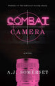 Book cover of: Combat Camera. By: A. J. Somerset