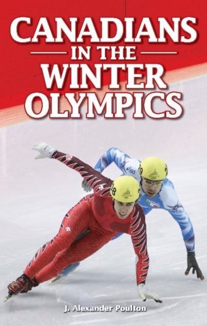 Book cover of: Canadians in the Winter Olympics. By: J. Alexander Poulton