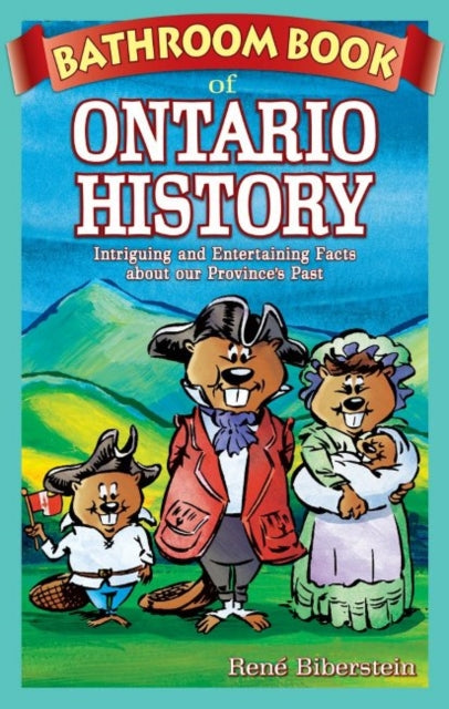 Book cover of: Bathroom Book of Ontario History. By: Rene Biberstein
