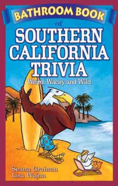 Book cover of: Bathroom Book of Southern California Trivia. By: Seana Graham