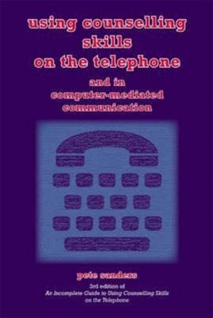 Using Counselling Skills on the Telephone and in Computer-mediated Communication