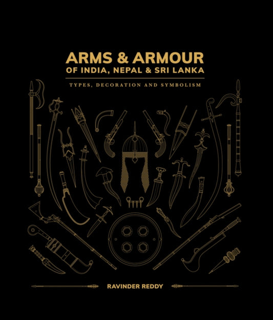 Book cover of: Arms and Armour Of India, Nepal & Sri Lanka:. By: Ravinder Reddy
