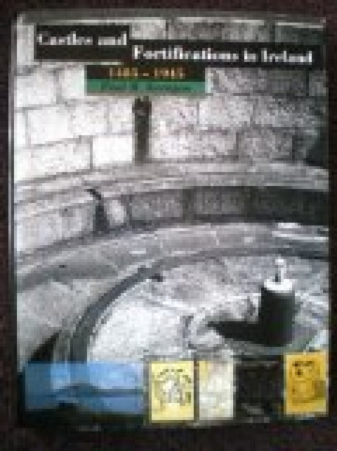 Book cover of: Castles & Fortifications in Ireland. By: Paul M. Kerrigan