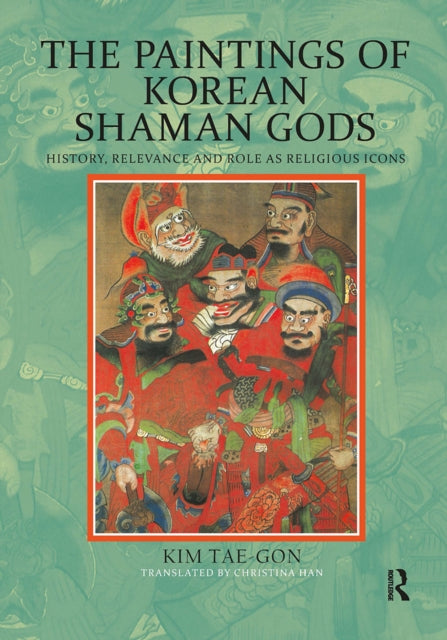 Book cover of: Paintings of Korean Shaman Gods. By: Kim Tae-gon