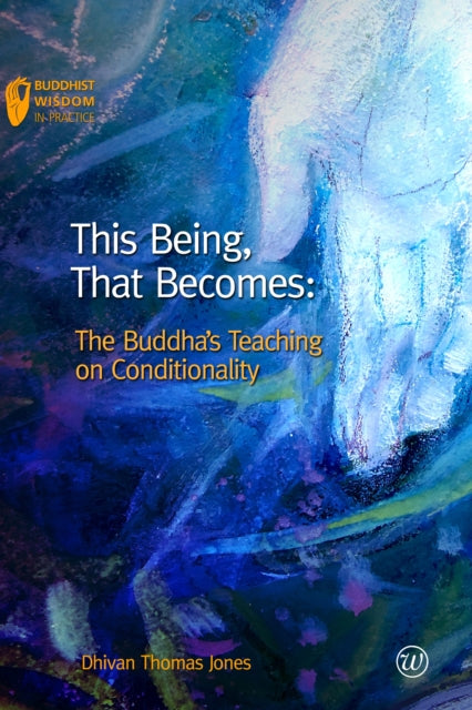 Book cover of: This Being, That Becomes