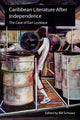 Book cover of: Caribbean Literature After Independence. By: Bill Schwarz