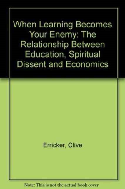 Book cover of: When Learning Becomes Your Enemy. By: Clive Erricker
