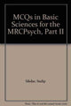 Book cover of: MCQs in Basic Sciences for the MRCPsych, Part Two. By: S. Sikdar