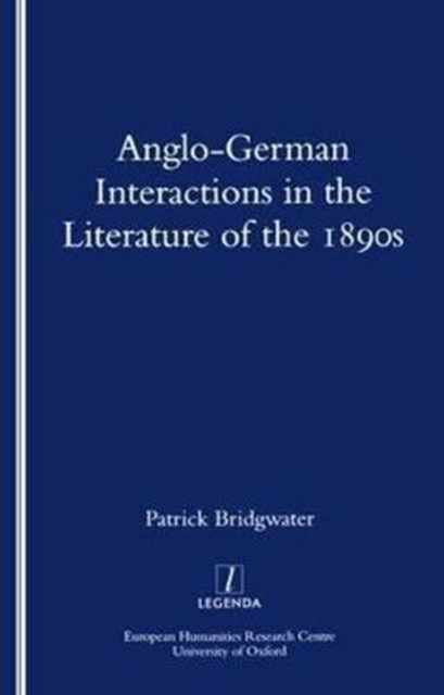 Book cover of: Anglo-German Interactions in the Literature of the 1890s. By: Patrick Bridgwater