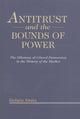 Book cover of: Antitrust and the Bounds of Power