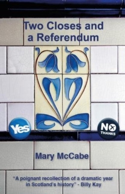 Book cover of: Two Closes and a Referendum. By: Mary MCCABE
