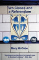 Book cover of: Two Closes and a Referendum. By: Mary MCCABE