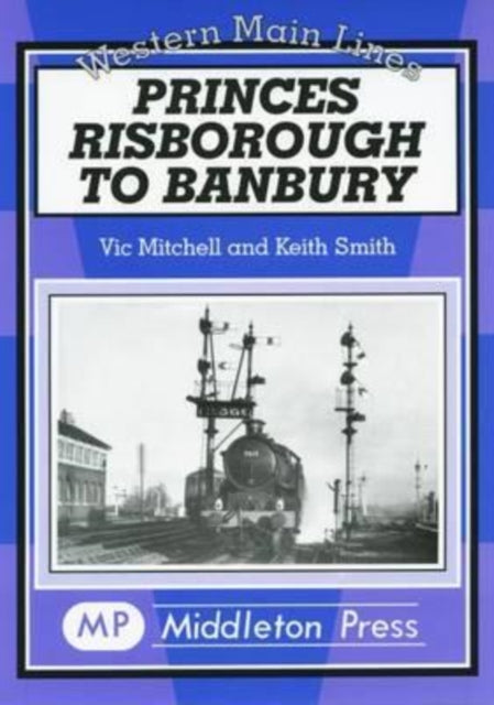 Book cover of: Princes Risborough to Banbury. By: Victor Mitchell