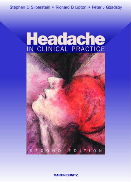 Book cover of: Headache in Clinical Practice. By: Stephen D. Silberstein