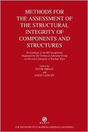 Methods for the Assessment of the Structural Integrity of Components and Structures