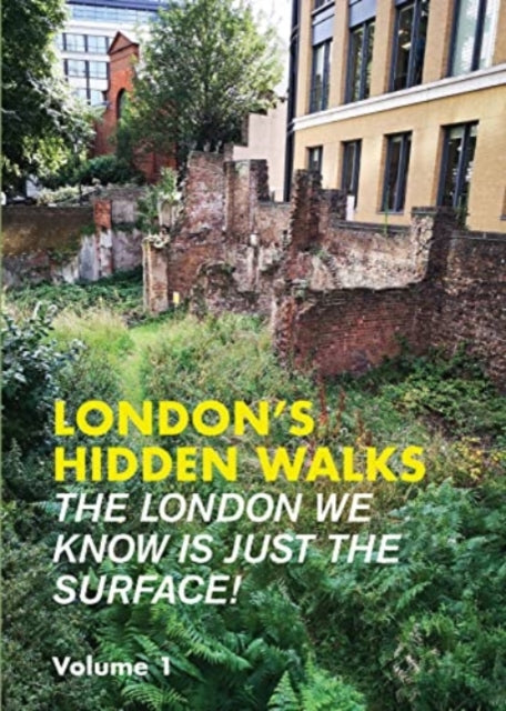 London's Hidden Walks Volume 1 9781902910703 Stephen Millar