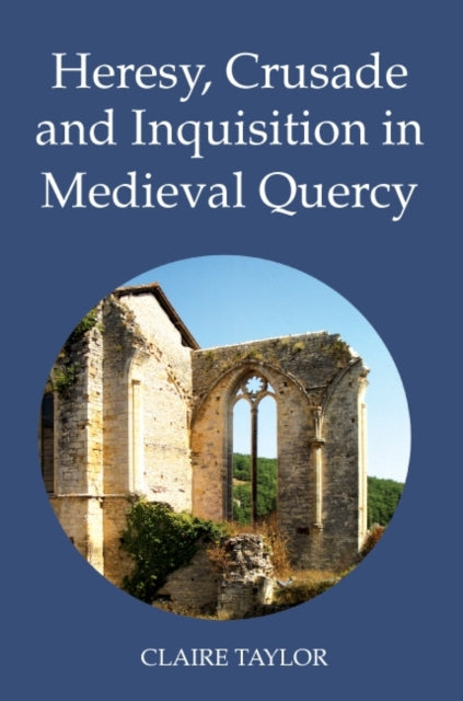 Book cover of: Heresy, Crusade and Inquisition in Medieval Quercy