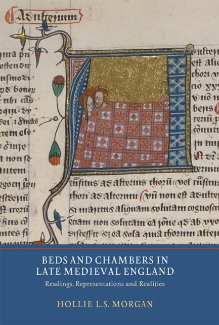 Book cover of: Beds and Chambers in Late Medieval England. By: Hollie L. S. Morgan