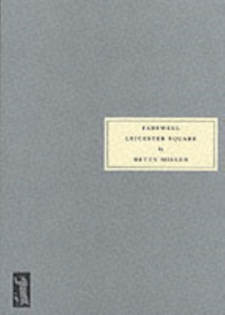 Book cover of: Farewell Leicester Square. By: Betty Miller