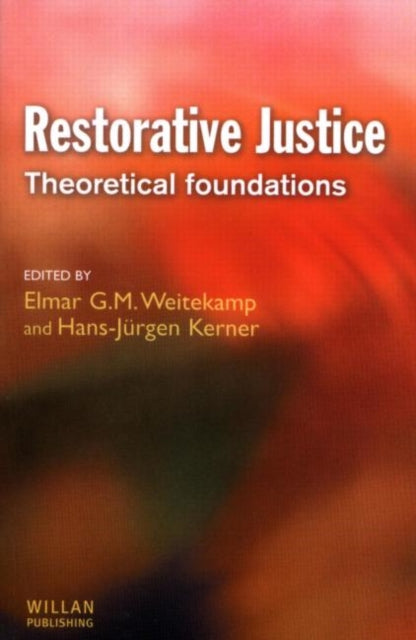 Book cover of: Restorative Justice: Theoretical foundations