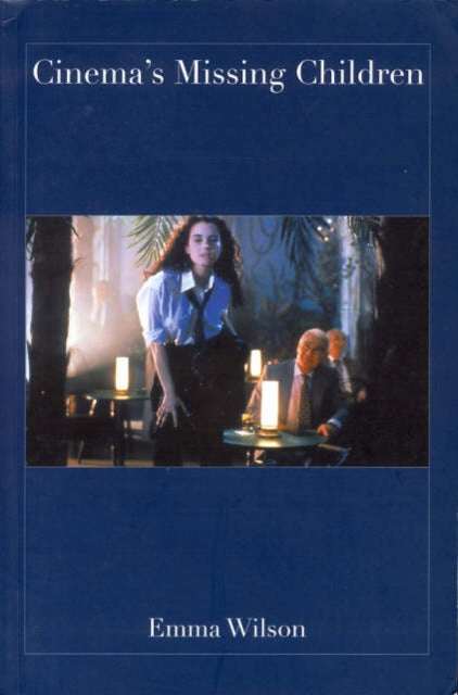 Book cover of: Cinema's Missing Children. By: Emma Wilson