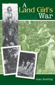 Book cover of: Land Girl's War. By: Joan Mary Snelling