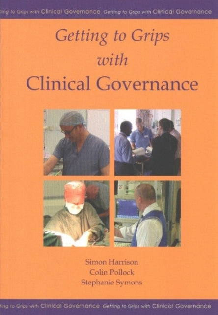 Book cover of: Getting to Grips with Clinical Governance. By: Simon Harrison