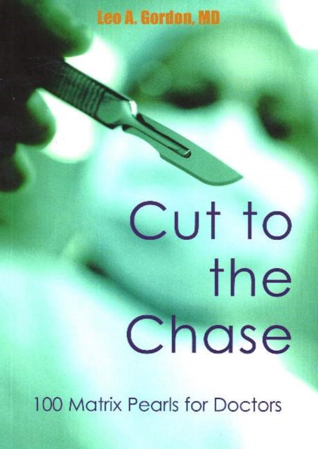 Book cover of: Cut to the Chase. By: Leo A. Gordon