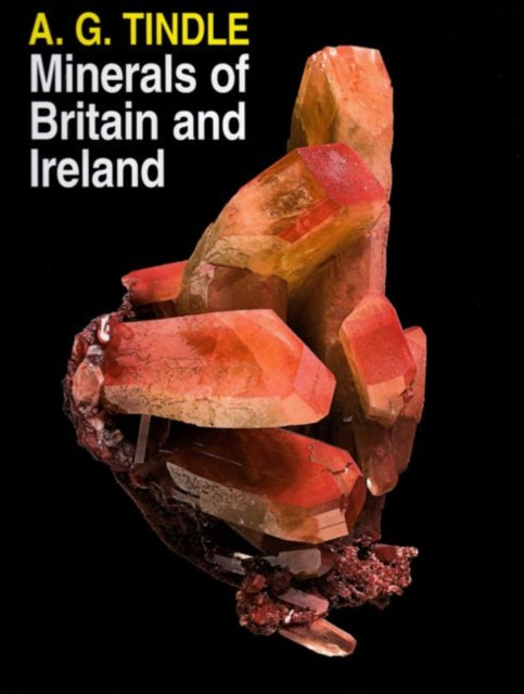 Book cover of: Minerals of Britain and Ireland. By: A. G. Tindle